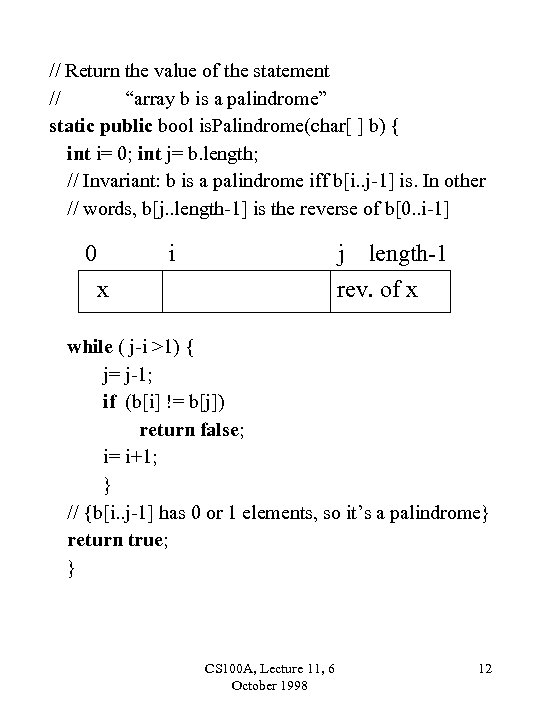 // Return the value of the statement // “array b is a palindrome” static