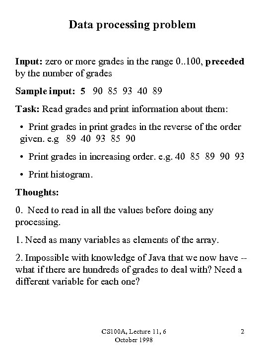 Data processing problem Input: zero or more grades in the range 0. . 100,