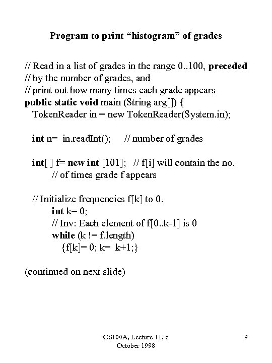 Program to print “histogram” of grades // Read in a list of grades in