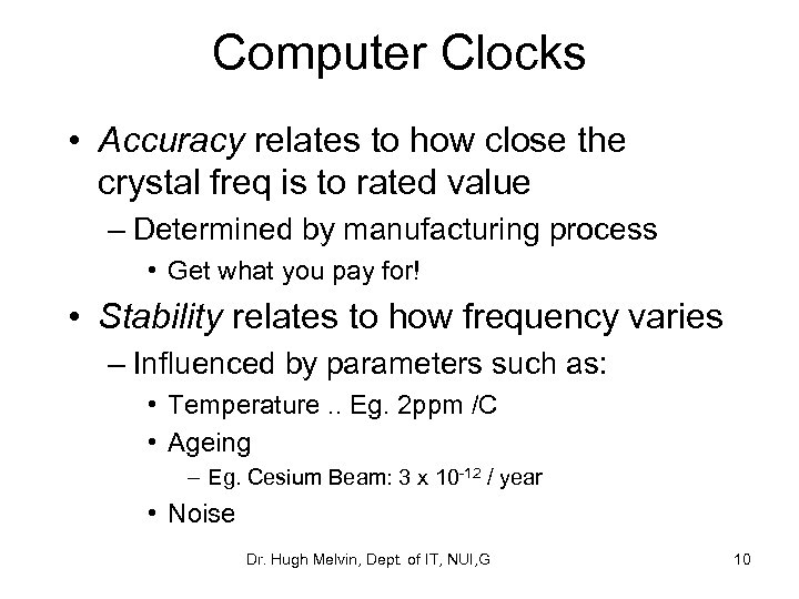 Computer Clocks • Accuracy relates to how close the crystal freq is to rated