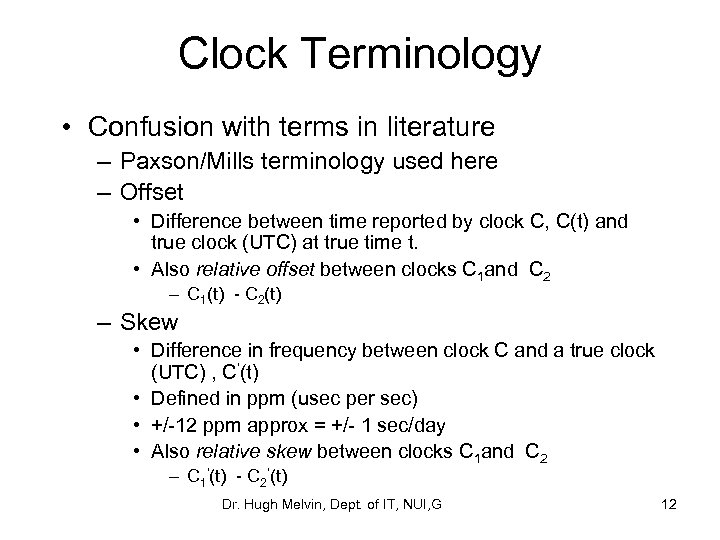 Clock Terminology • Confusion with terms in literature – Paxson/Mills terminology used here –