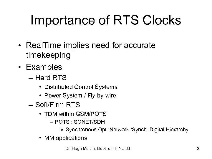 Importance of RTS Clocks • Real. Time implies need for accurate timekeeping • Examples