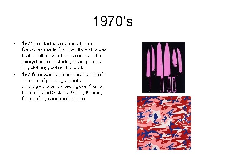 1970’s • • 1974 he started a series of Time Capsules made from cardboard