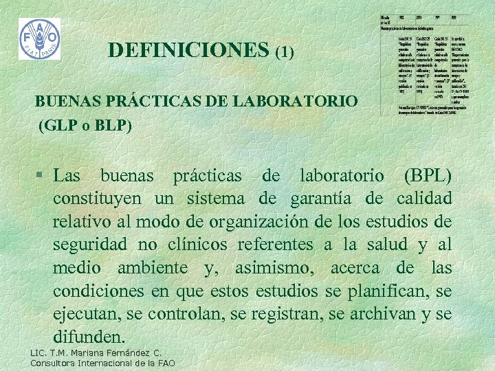 DEFINICIONES (1) BUENAS PRÁCTICAS DE LABORATORIO (GLP o BLP) § Las buenas prácticas de