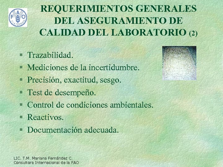 REQUERIMIENTOS GENERALES DEL ASEGURAMIENTO DE CALIDAD DEL LABORATORIO (2) § § § § Trazabilidad.