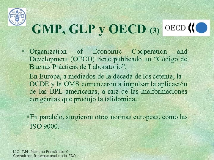 GMP, GLP y OECD (3) § Organization of Economic Cooperation and Development (OECD) tiene