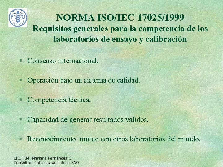 NORMA ISO/IEC 17025/1999 Requisitos generales para la competencia de los laboratorios de ensayo y