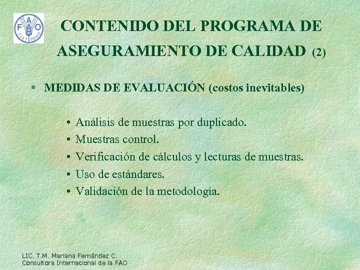 CONTENIDO DEL PROGRAMA DE ASEGURAMIENTO DE CALIDAD § MEDIDAS DE EVALUACIÓN (costos inevitables) •