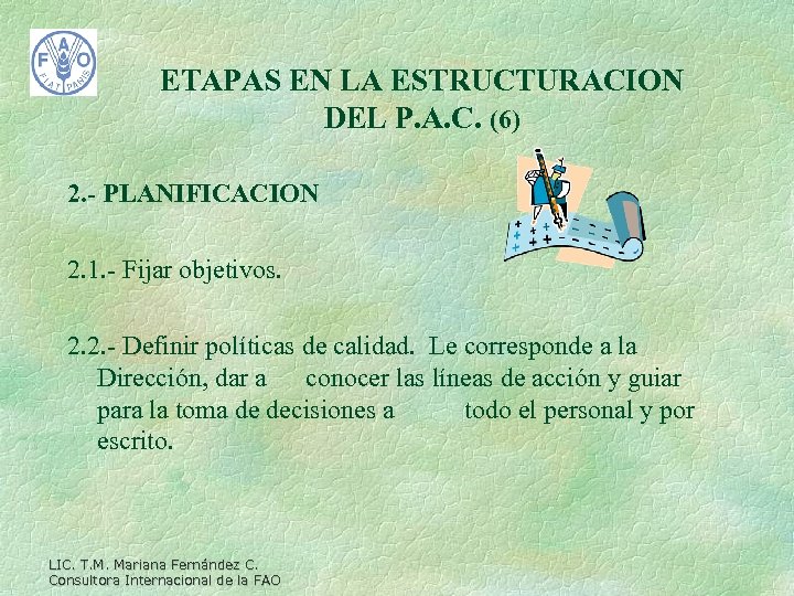 ETAPAS EN LA ESTRUCTURACION DEL P. A. C. (6) 2. - PLANIFICACION 2. 1.