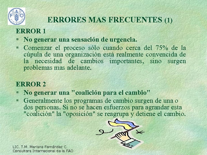 ERRORES MAS FRECUENTES (1) ERROR 1 § No generar una sensación de urgencia. §