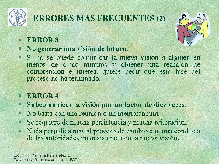 ERRORES MAS FRECUENTES (2) § ERROR 3 § No generar una visión de futuro.