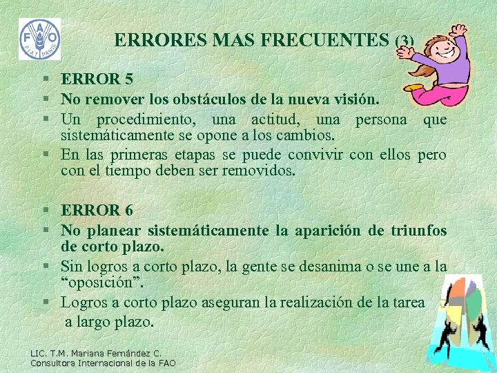 ERRORES MAS FRECUENTES (3) § ERROR 5 § No remover los obstáculos de la