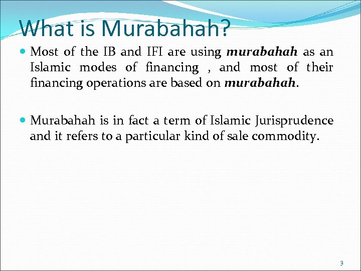 What is Murabahah? Most of the IB and IFI are using murabahah as an