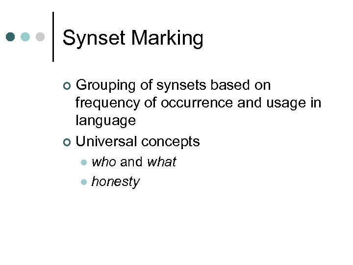 Synset Marking Grouping of synsets based on frequency of occurrence and usage in language
