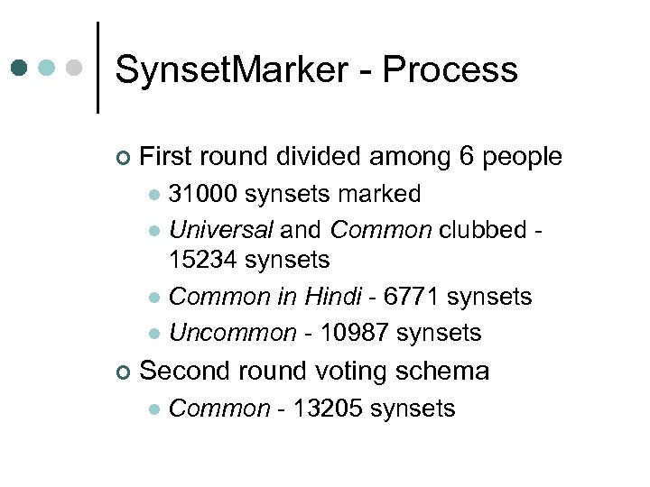Synset. Marker - Process ¢ First round divided among 6 people 31000 synsets marked