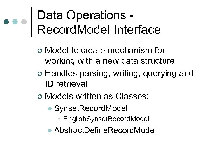 Data Operations Record. Model Interface Model to create mechanism for working with a new