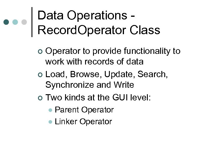 Data Operations Record. Operator Class Operator to provide functionality to work with records of