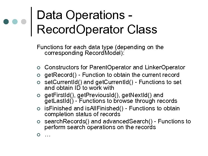 Data Operations Record. Operator Class Functions for each data type (depending on the corresponding