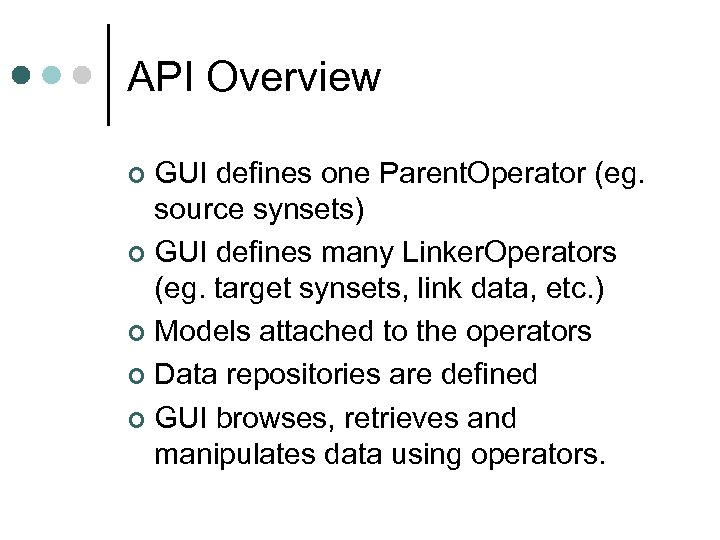 API Overview GUI defines one Parent. Operator (eg. source synsets) ¢ GUI defines many