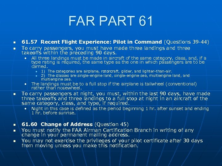 FAR PART 61 n n 61. 57 Recent Flight Experience: Pilot in Command (Questions