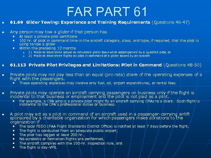 FAR PART 61 n 61. 69 Glider Towing: Experience and Training Requirements (Questions 46