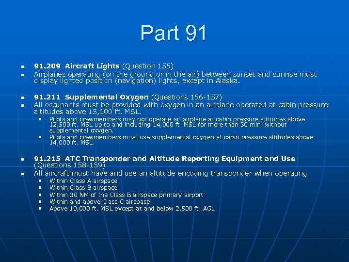 Part 91 n n 91. 209 Aircraft Lights (Question 155) Airplanes operating (on the