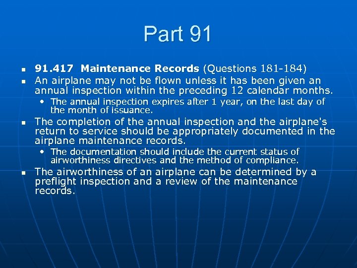 Part 91 n n 91. 417 Maintenance Records (Questions 181 -184) An airplane may