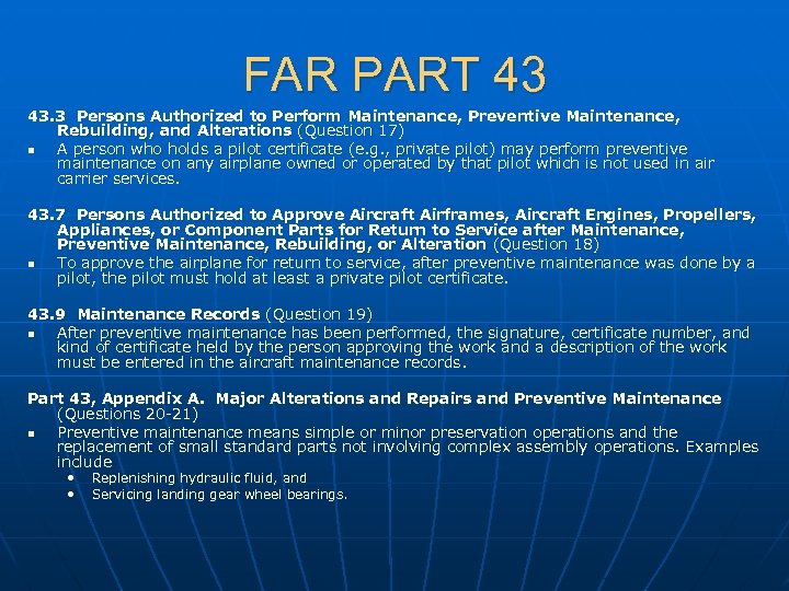FAR PART 43 43. 3 Persons Authorized to Perform Maintenance, Preventive Maintenance, Rebuilding, and