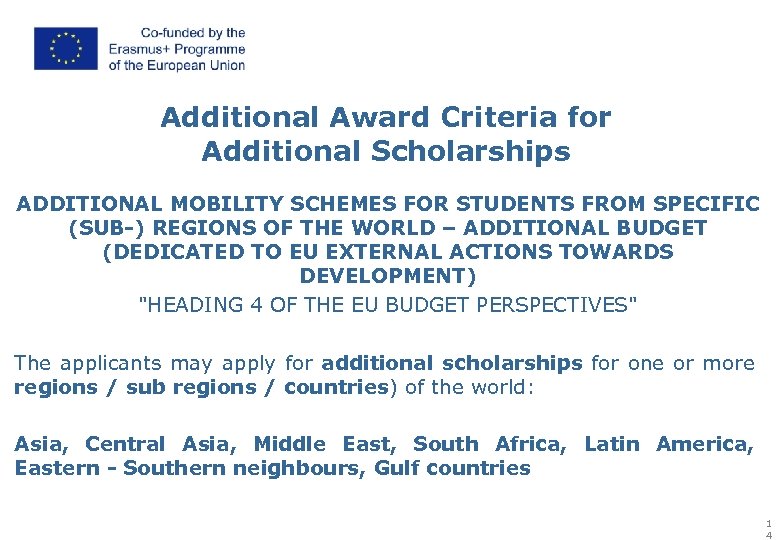 Additional Award Criteria for Additional Scholarships ADDITIONAL MOBILITY SCHEMES FOR STUDENTS FROM SPECIFIC (SUB-)