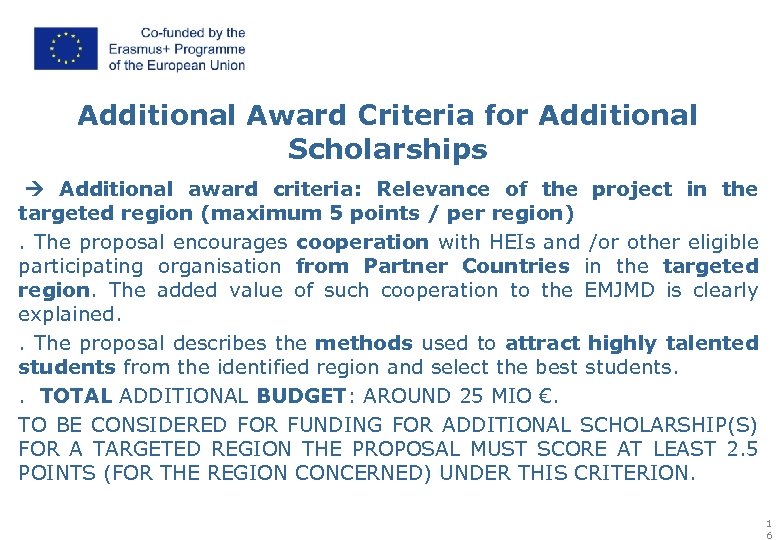 Additional Award Criteria for Additional Scholarships Additional award criteria: Relevance of the project in