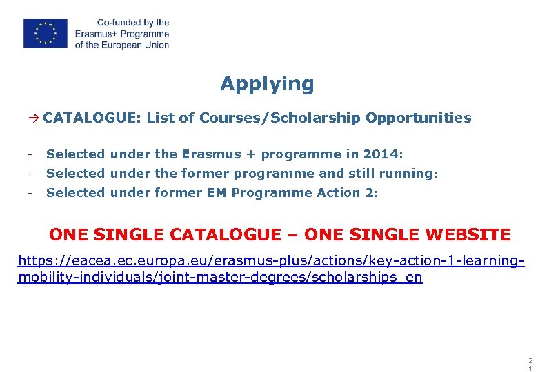 Applying CATALOGUE: List of Courses/Scholarship Opportunities - Selected under the Erasmus + programme in