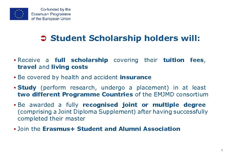 Ü Student Scholarship holders will: § Receive a full scholarship covering their tuition fees,