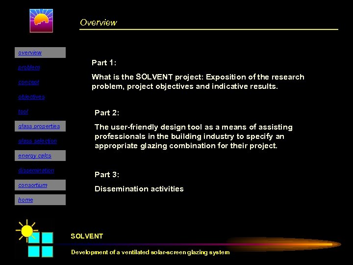 Overview overview problem concept Part 1: What is the SOLVENT project: Exposition of the