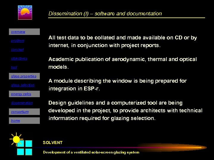 Dissemination (I) – software and documentation overview problem concept objectives tool glass properties glass