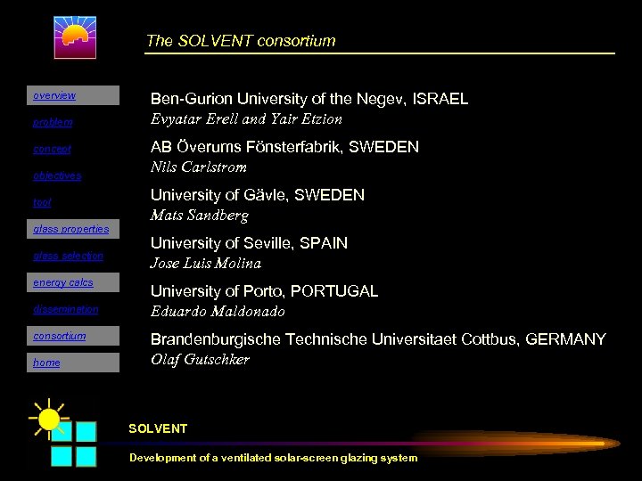 The SOLVENT consortium overview problem concept objectives tool glass properties glass selection energy calcs