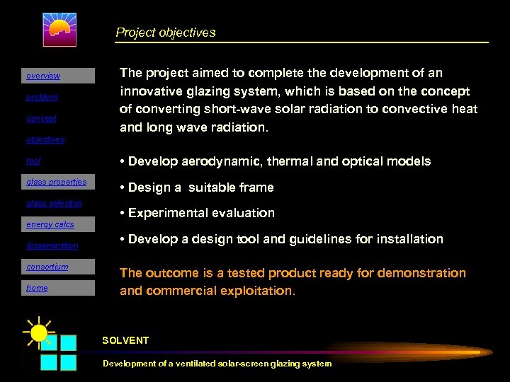 Project objectives overview problem concept The project aimed to complete the development of an