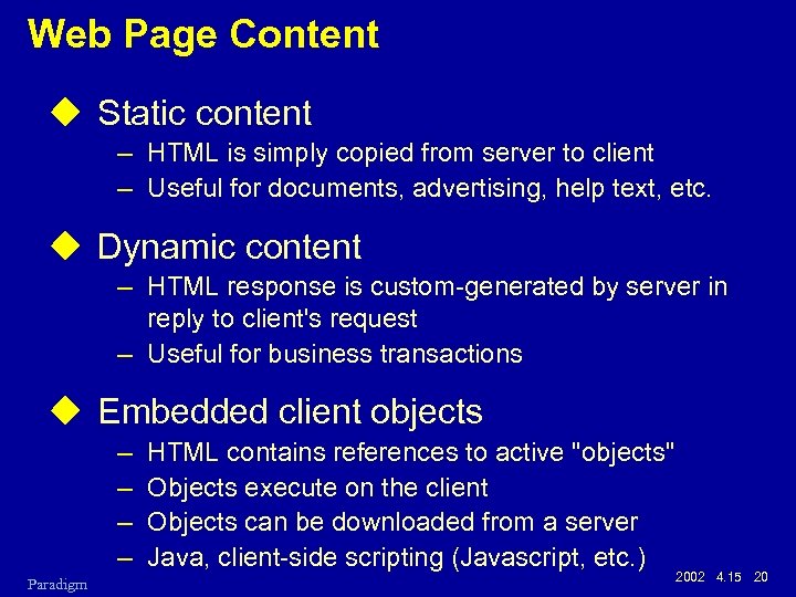 Web Page Content u Static content – HTML is simply copied from server to