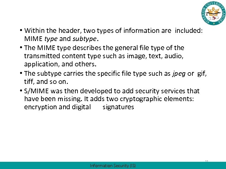  • Within the header, two types of information are included: MIME type and