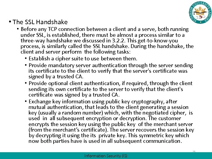  • The SSL Handshake • Before any TCP connection between a client and