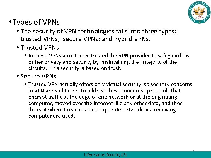  • Types of VPNs • The security of VPN technologies falls into three