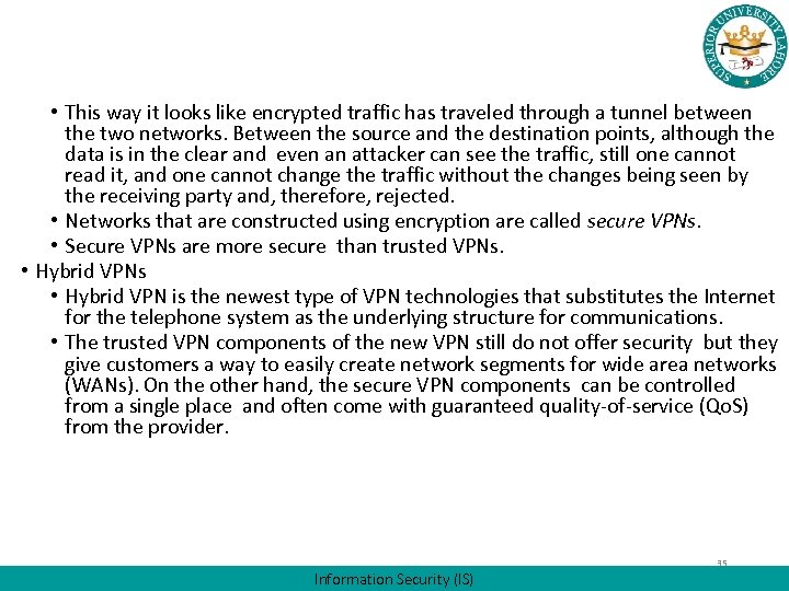  • This way it looks like encrypted traffic has traveled through a tunnel