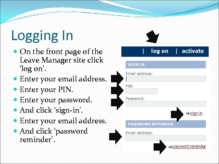 Logging In On the front page of the Leave Manager site click ‘log on’.