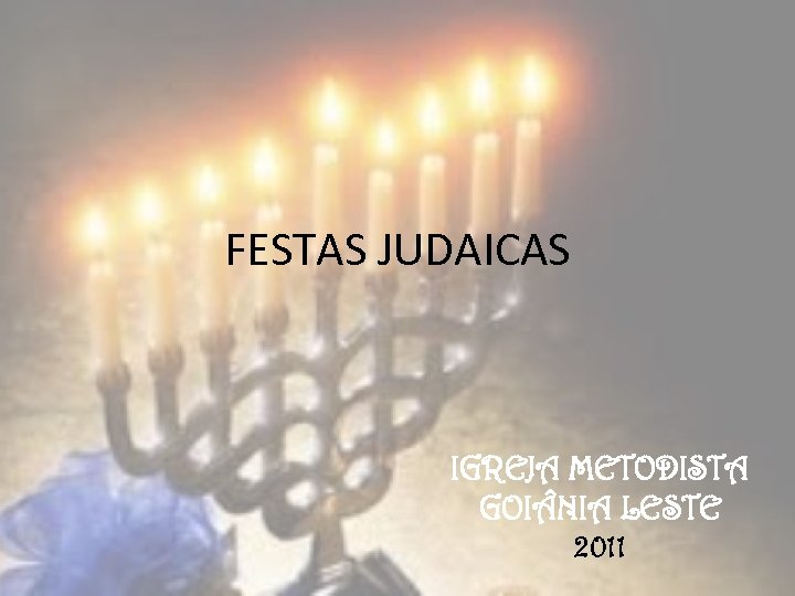 FESTAS JUDAICAS IGREJA METODISTA GOI NIA LESTE 2011 