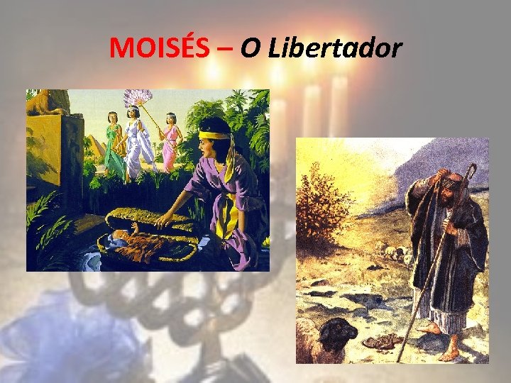 MOISÉS – O Libertador 