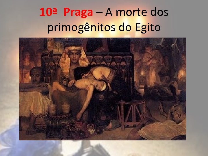 10ª Praga – A morte dos primogênitos do Egito 