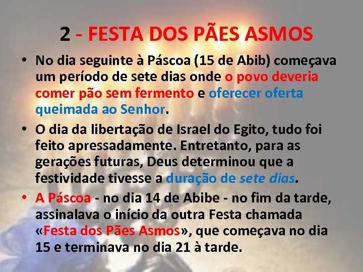  2 - FESTA DOS PÃES ASMOS • No dia seguinte à Páscoa (15