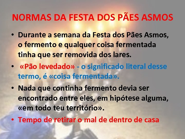 NORMAS DA FESTA DOS PÃES ASMOS • Durante a semana da Festa dos Pães