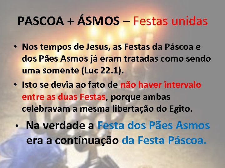 PASCOA + ÁSMOS – Festas unidas • Nos tempos de Jesus, as Festas da