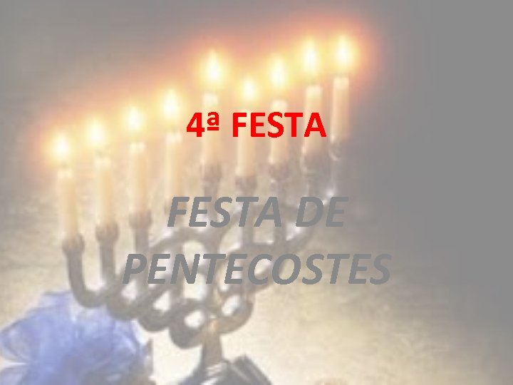 4ª FESTA DE PENTECOSTES 