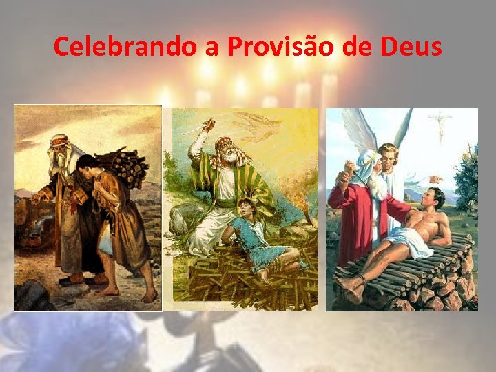 Celebrando a Provisão de Deus 